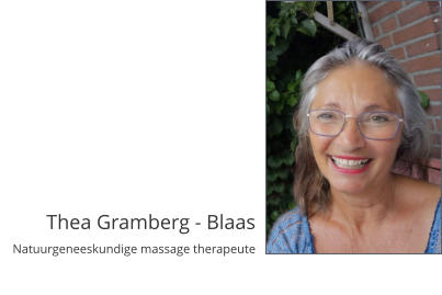 Thea Gramberg - Blaas Natuurgeneeskundige massage therapeute